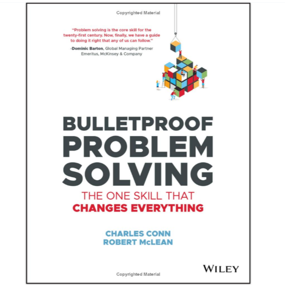 Bulletproof Problem Solving: The One Skill That Changes Everything