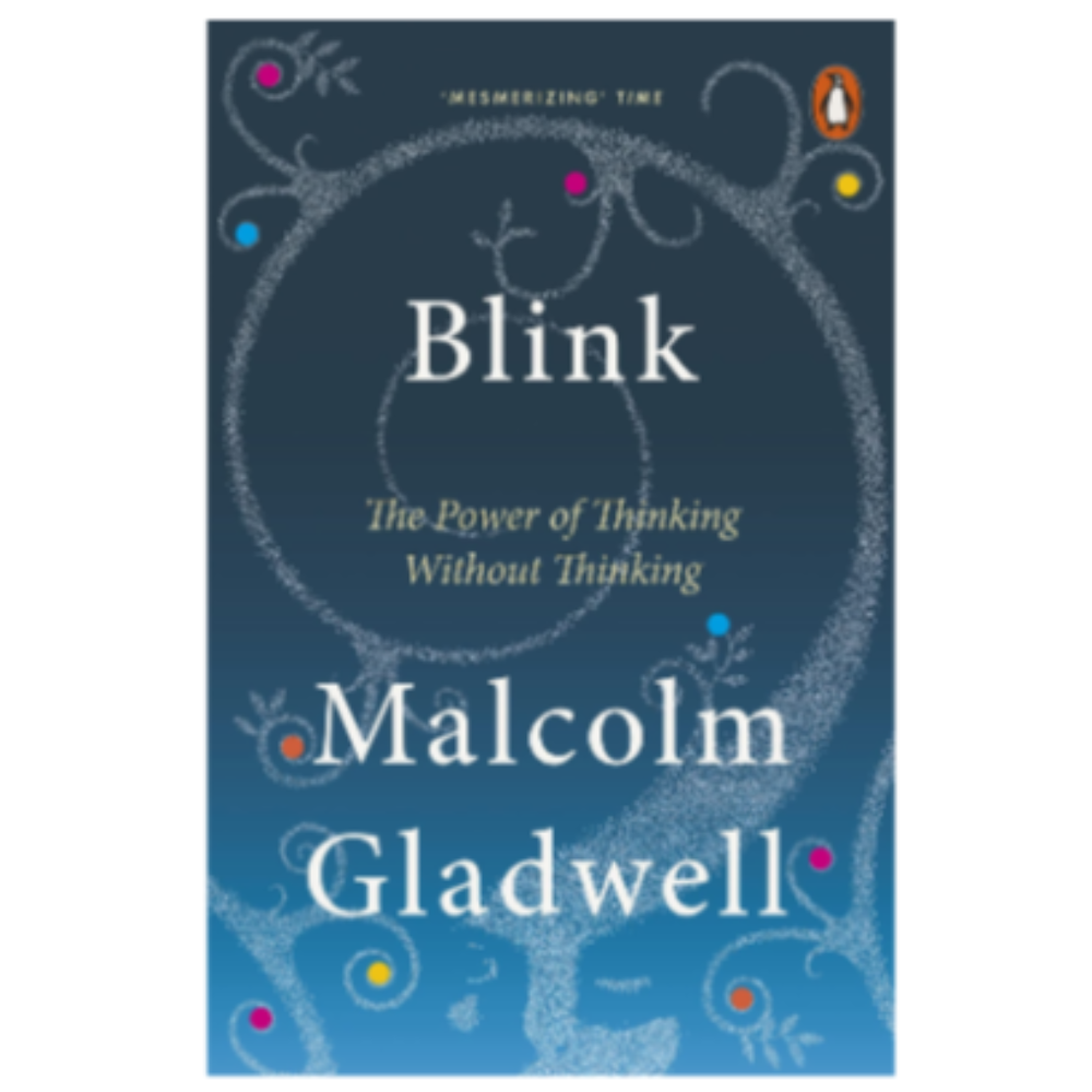 Blink: The Power Of Thinking Without Thinking