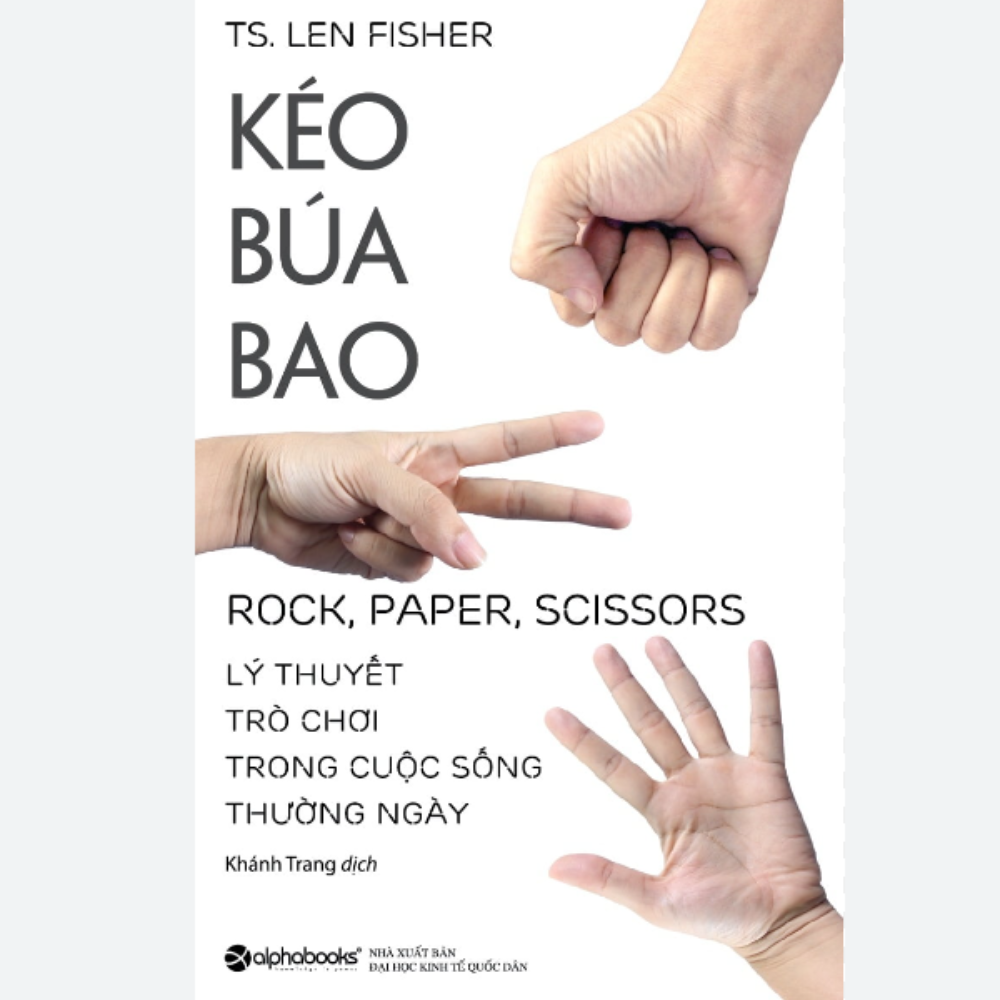 Kéo Búa Bao - Lý Thuyết Trò Chơi Trong Cuộc Sống Thường Ngày