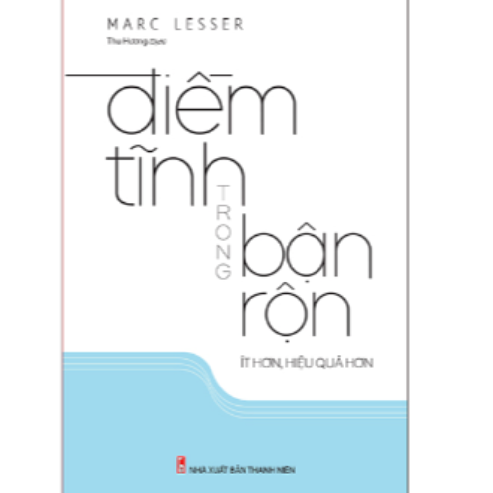 Điềm tĩnh trong bận rộn. Ít hơn, hiệu quả hơn