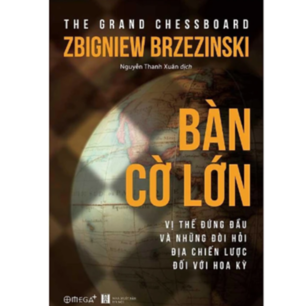 Bàn cờ lớn - Vị thế đứng đầu và những đòi hỏi địa chiến lược đối với Hoa Kỳ
