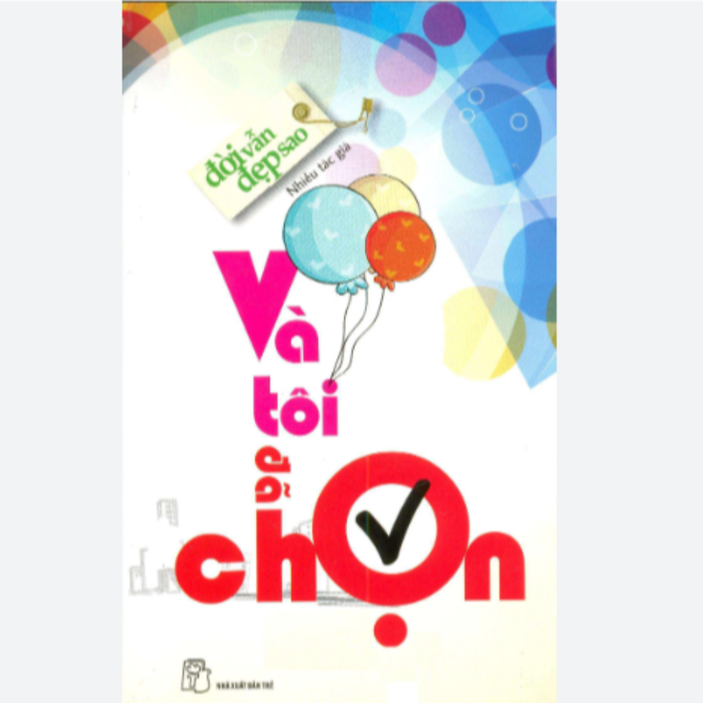 Đời vẫn đẹp sao - Và tôi đã chọn