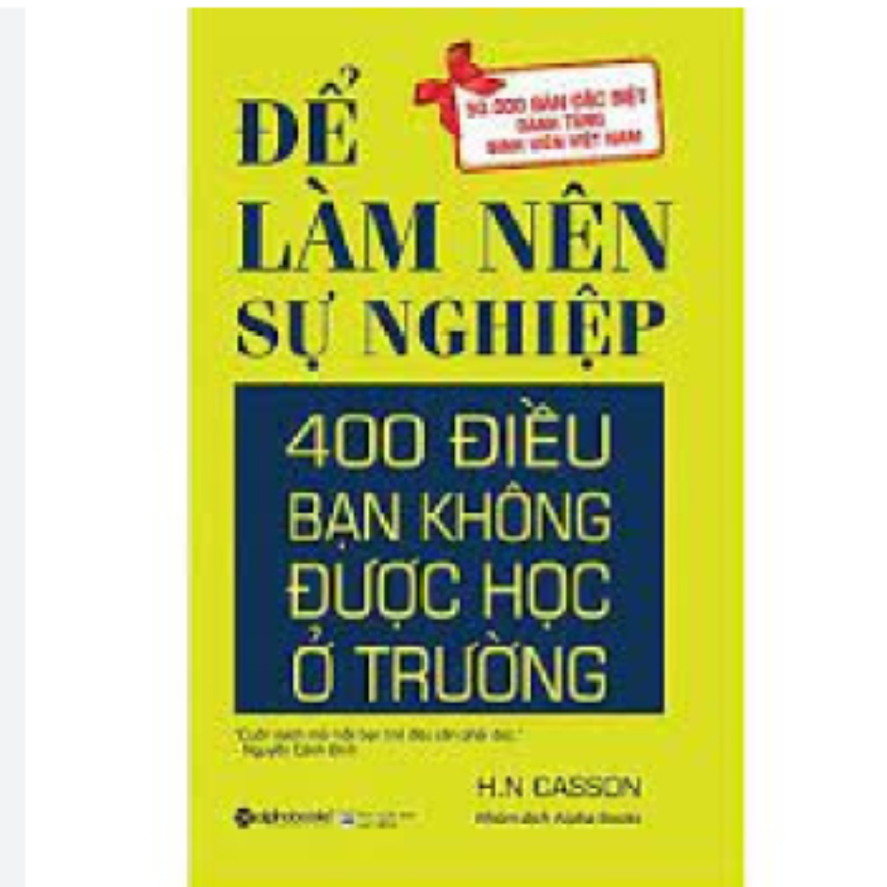 Để làm nên sự nghiệp - 400 điều bạn không được học ở trường học