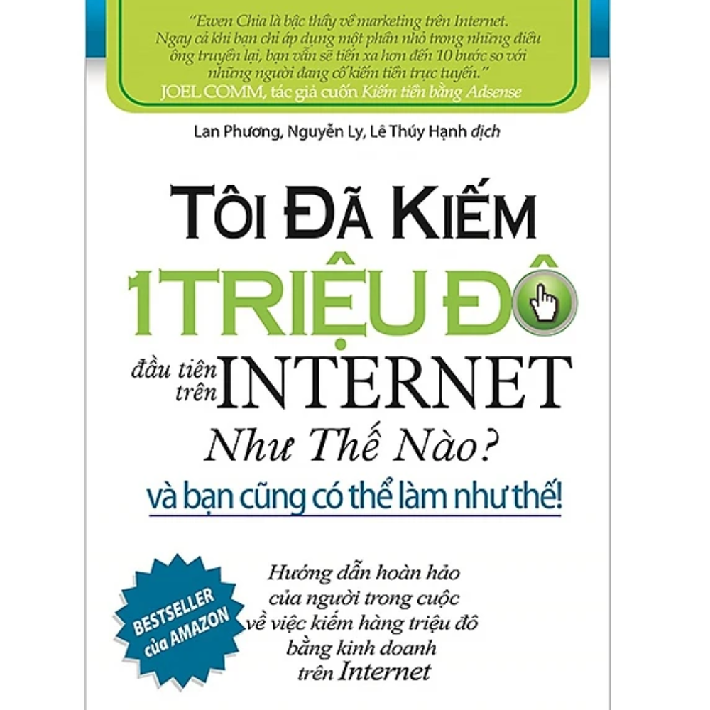 Tôi Đã Kiếm 1 Triệu Đô Đầu Tiên Trên Internet Như Thế Nào Và Bạn Cũng Có Thể Làm Như Thế