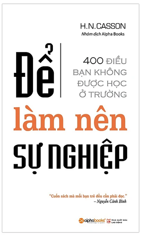 Để làm nên sự nghiệp - 400 điều bạn không được học ở trường